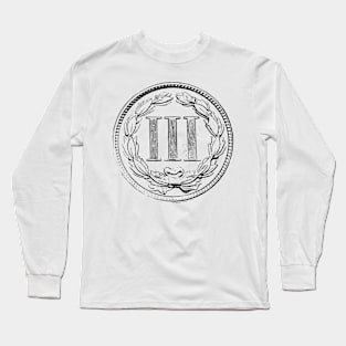 Three Cent Piece (1865 -1889) Long Sleeve T-Shirt